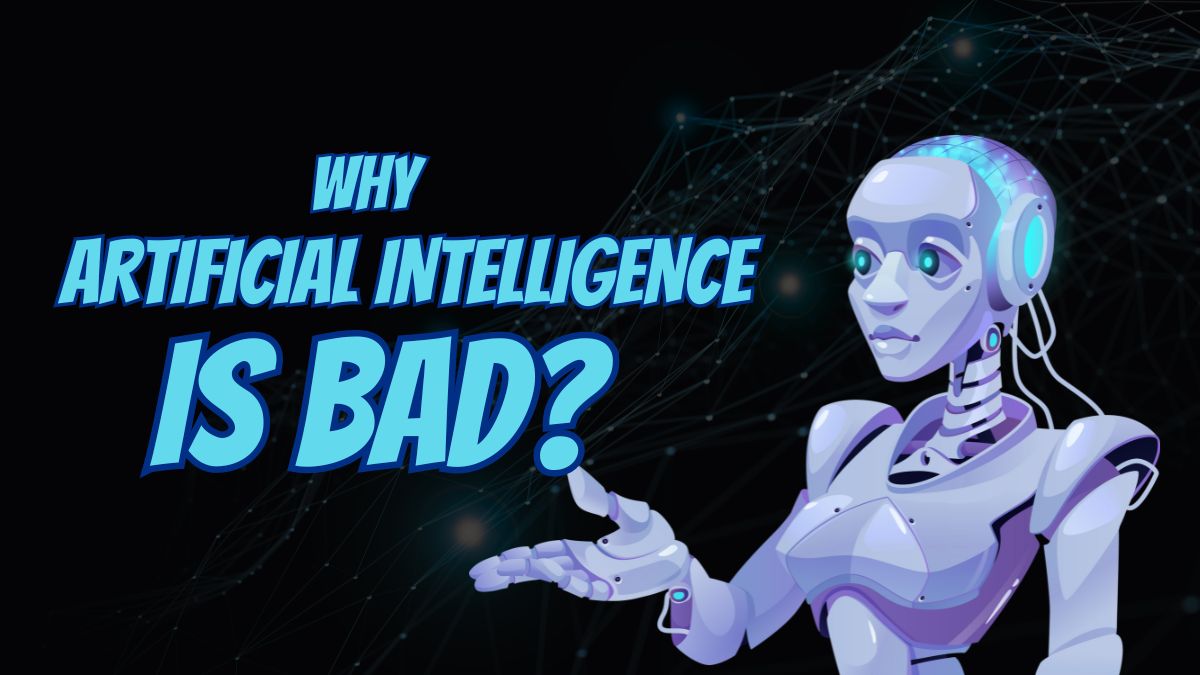 Read more about the article Why Artificial Intelligence is Bad: The Definitive Guide to Understanding its Negative Impacts Today