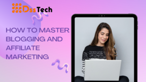 Read more about the article How to Master Blogging and Affiliate Marketing: A Definitive Guide for Quick Success in 2024