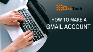 Read more about the article How to Make A Gmail Account: 12 Simple Guide for Beginners