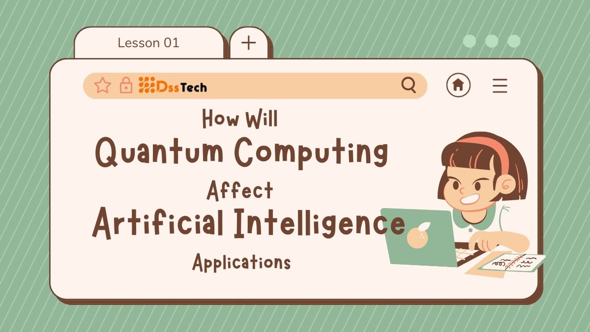 You are currently viewing How Will Quantum Computing Affect Artificial Intelligence Applications: Top 10 Step-by-Step Points