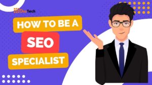 Read more about the article How To Be A SEO Specialist: 7 Steps To Be A Hero