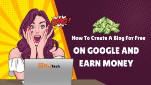 Read more about the article How To Create A Blog For Free On Google And Earn Money: Top 6 Detailed Guide