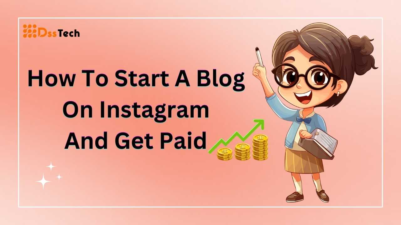 How To Start A Blog On Instagram And Get Paid
