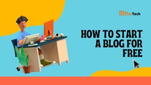 Read more about the article How to Start a Blog for Free: Top 16 Step-by-Step Tips in 2024