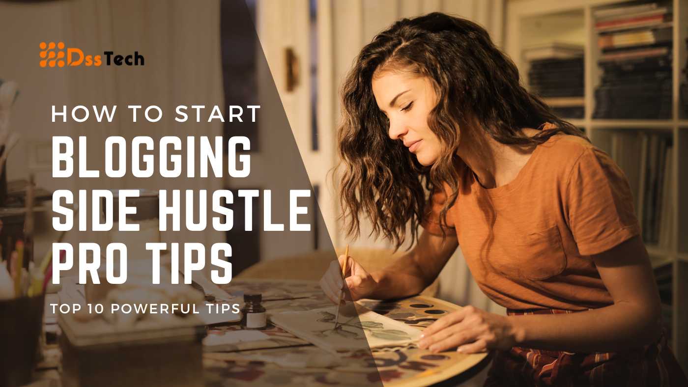 How To Start Blogging Side Hustle Pro Tips