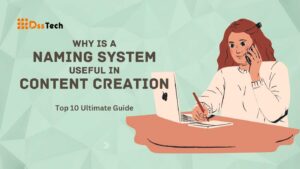 Read more about the article 11+ Ultimate Guide on Why Is A Naming System Useful In Content Creation in 2024