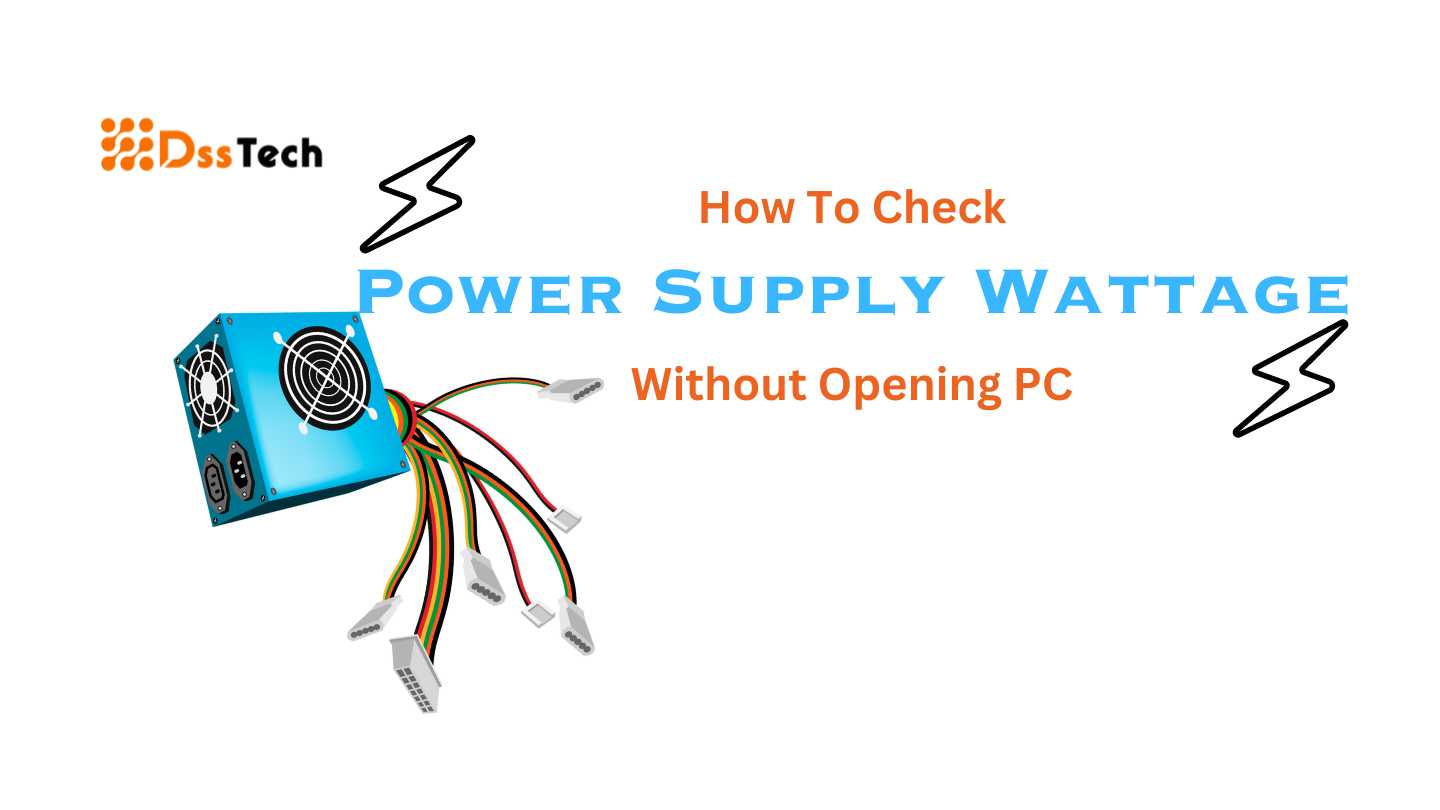 How to Check Power Supply Wattage Without Opening PC