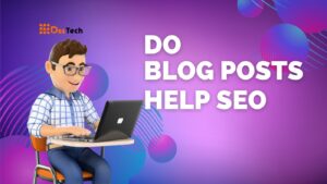 Read more about the article Do Blog Posts Help SEO: Powerful Impact on Your Website’s Search Ranking in 2024