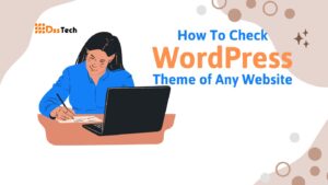 Read more about the article Ways How To Check WordPress Theme of Any Website