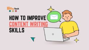 Read more about the article How To Improve Content Writing Skills in 2024