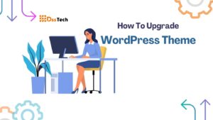 Read more about the article How To Upgrade WordPress Theme – Powerful Guide in 2024