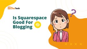Read more about the article Is Squarespace Good For Blogging