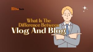 Read more about the article What Is The Difference Between Vlog And Blog: Important Updates in 2024