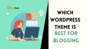 Read more about the article Which WordPress Theme is Best for Blogging in 2024