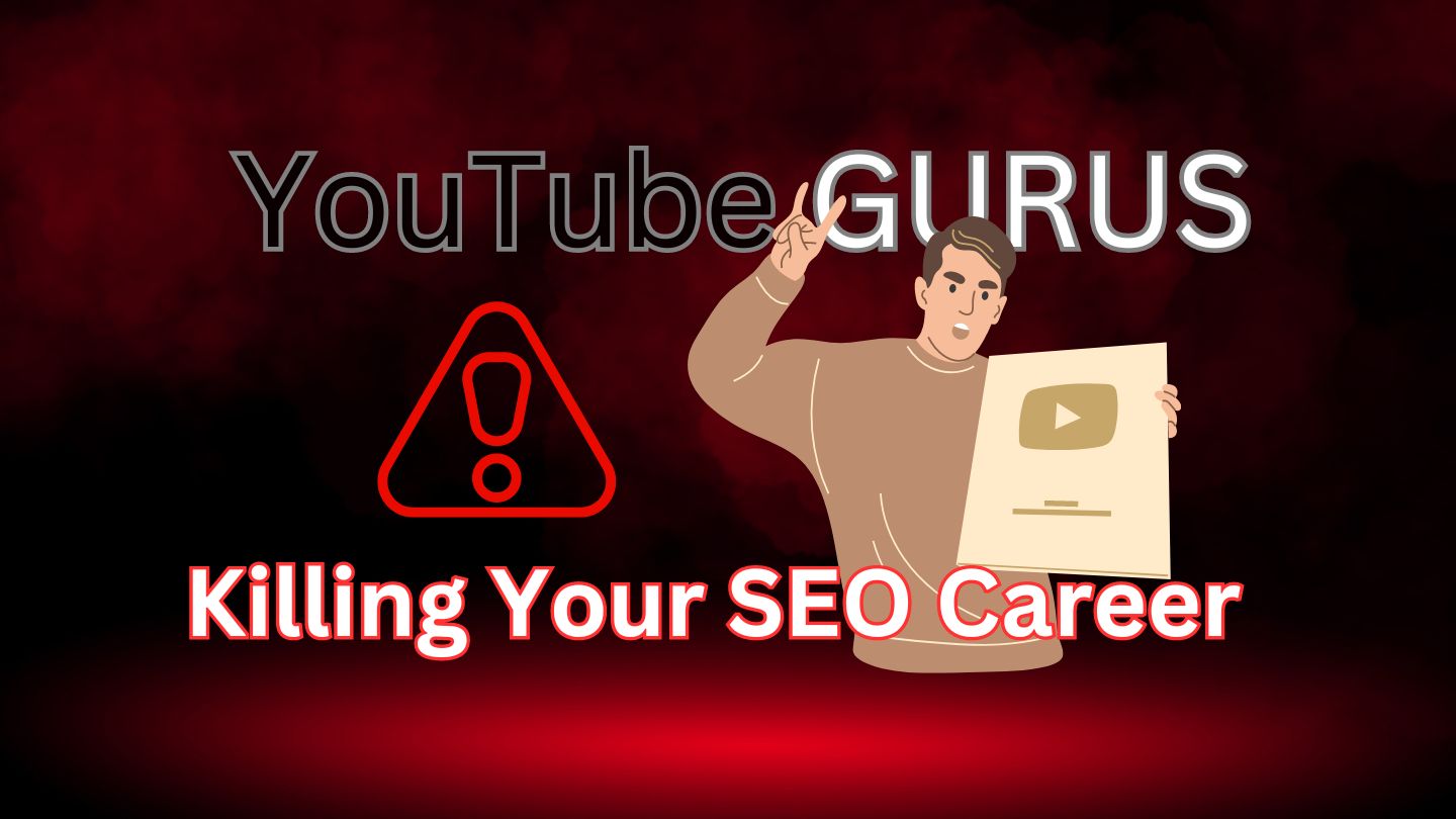 Read more about the article 9+ Reason How YouTube GURUS is Killing Your SEO Career