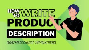 Read more about the article How to Write Product Descriptions: 10 Important Updates in 2024