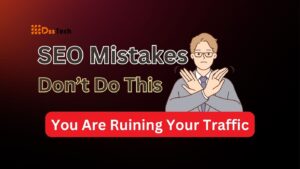 Read more about the article 11+ SEO Mistakes: Please Stop Making These in 2024