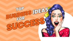 Read more about the article Top Business Ideas for Success in 2024