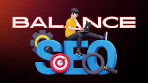 Read more about the article Master the Art of Balancing SEO in 2024