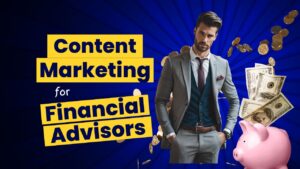 Read more about the article Innovative Content Marketing for Financial Advisors in 2024