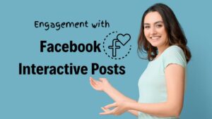 Read more about the article Maximizing Engagement with Facebook Interactive Posts: A Comprehensive Guide in 2024